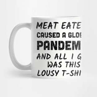 All I Got Was a Lousy Pandemic Tee Mug